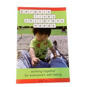 Parent’s Lives, Children’s Needs Book by Beth Roy